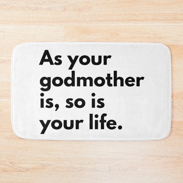 Item preview, As your godmother is, so is your life. designed and sold by Dj Gavric998.