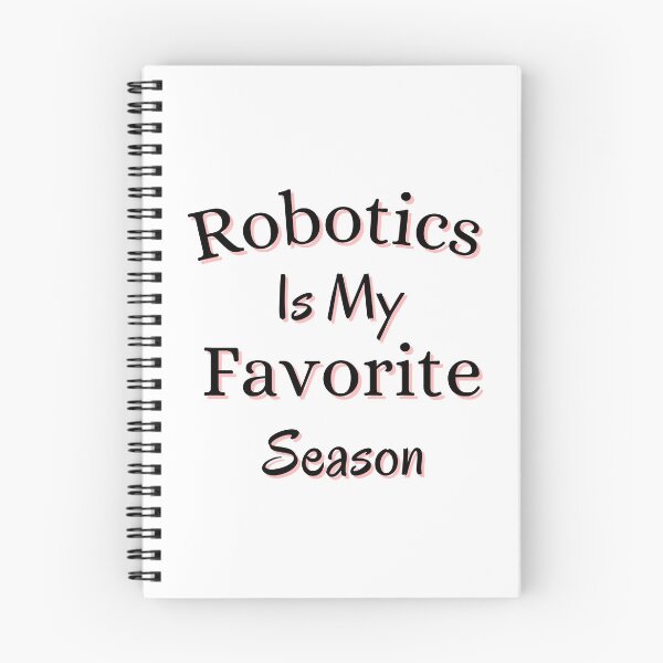 Item preview, Robotics Is My Favorite Season designed and sold by Matjermoon.