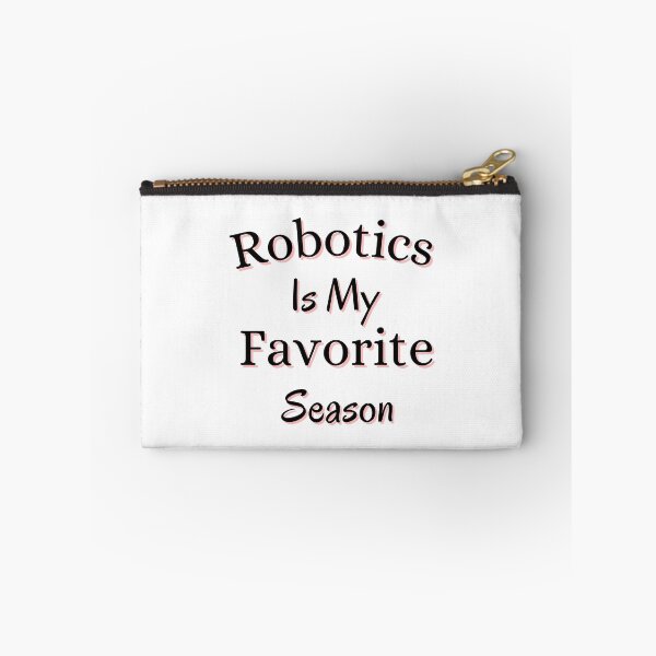 Item preview, Robotics Is My Favorite Season designed and sold by Matjermoon.