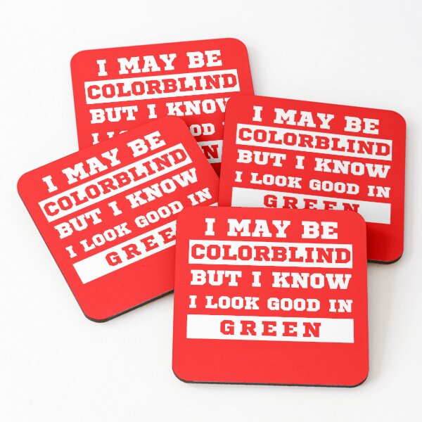 Item preview, I May Be Colorblind But I Know I Look Good in Green designed and sold by MacAndMoose.