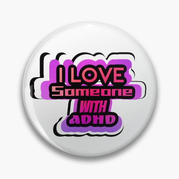 Item preview, I Love Someone With ADHD designed and sold by theresamaescott.