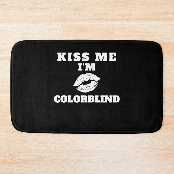 Item preview, Kiss Me I'm Colorblind designed and sold by MacAndMoose.