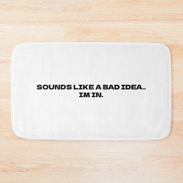 Item preview, SOUNDS LIKE A BAD IDEA designed and sold by ConjuredMoth.