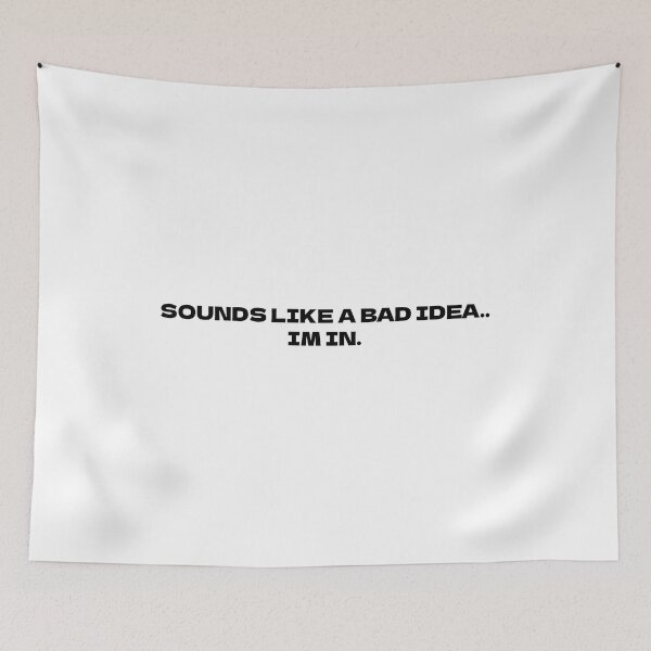Item preview, SOUNDS LIKE A BAD IDEA designed and sold by ConjuredMoth.