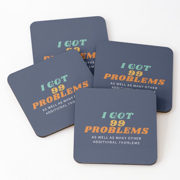 Item preview, I Got 99 Problems As Well As Other Additional Problems designed and sold by AlpacaSmokes.