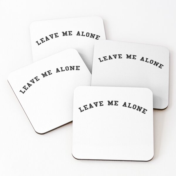 Item preview, Leave Me Alone designed and sold by NotBadDesigns.