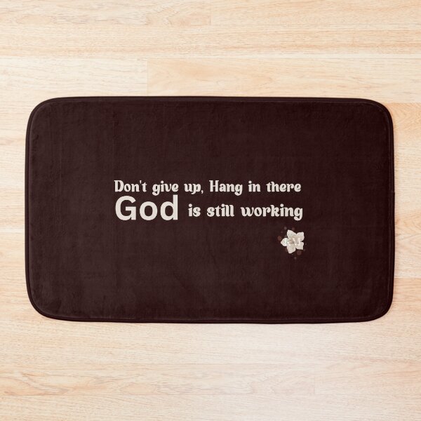 Item preview, Do not give up, hang in there, God is still working! never give up, - positive- Christain designed and sold by K.M. Creations.