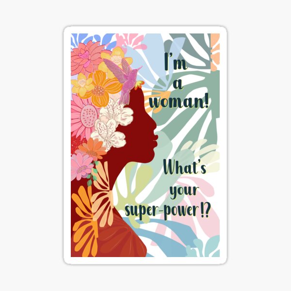 I am woman what's your superpower Sticker