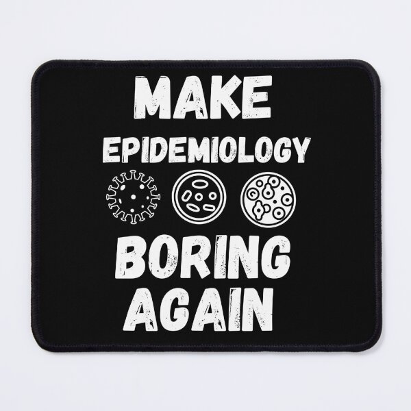 Item preview, Epidemiology, Make Epidemiology Boring Again, Epidemiologist, Epidemiologist Lover, Epidemiologist Mom, Epidemiologist Dad, Epidemiologist Student designed and sold by CreativeBuys.
