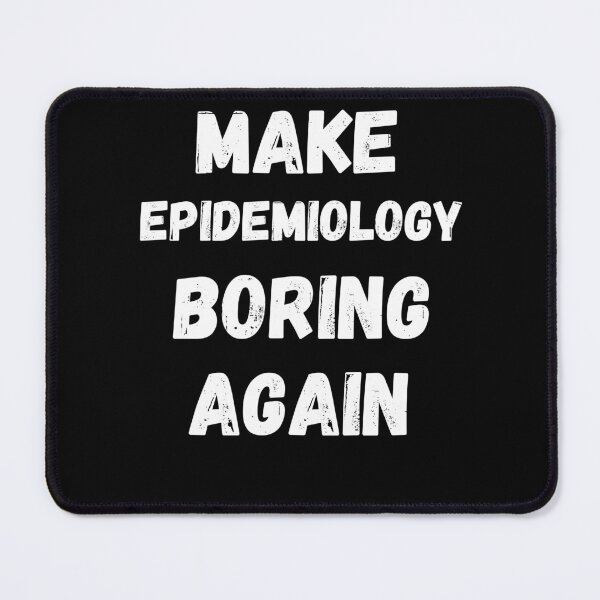 Item preview, Epidemiology, Make Epidemiology Boring Again, Epidemiologist, Epidemiologist Lover, Epidemiologist Mom, Epidemiologist Dad, Epidemiologist Student designed and sold by CreativeBuys.