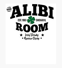 The Alibi Room Est.1963 ChicagoIL Irish Drinks Russian Chicks Photographic Print