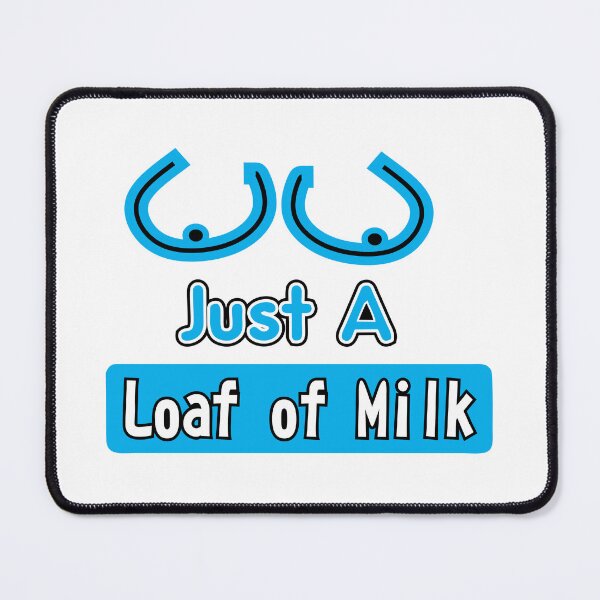 Item preview, Just A Loaf of Milk designed and sold by LonrHavey.