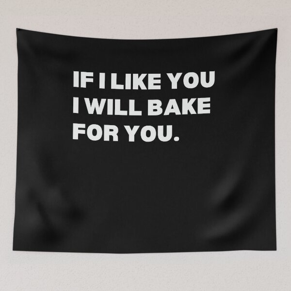 Item preview, If i like you i will bake for you Funny Baker Quote Valentine's day Gift designed and sold by MouDantArts.