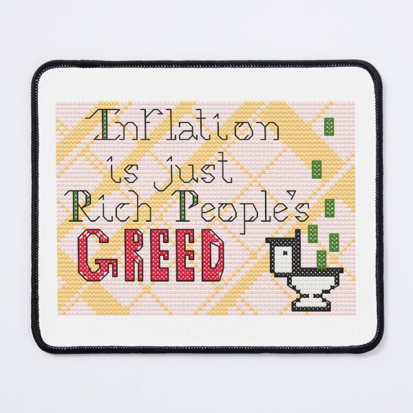 Item preview, Inflation Is Just Rich People’s Greed designed and sold by katpotkin.