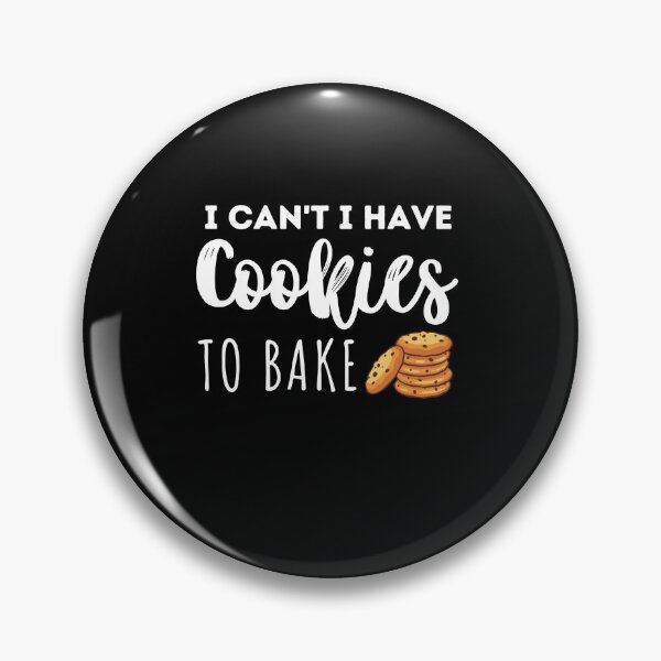 Item preview, I can't i have Cookies to bake Funny Baking Quote Gift designed and sold by MouDantArts.