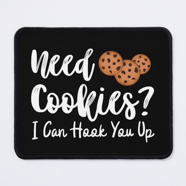 Item preview, Need Cookies I Can Hook You Up Funny Pastry Baker Quote Gift designed and sold by MouDantArts.