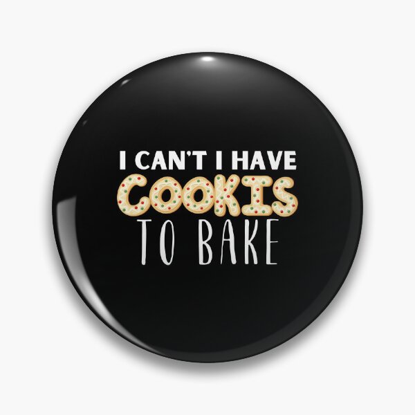 Item preview, I can't i have Cookies to bake Funny Baking Quote Gift designed and sold by MouDantArts.