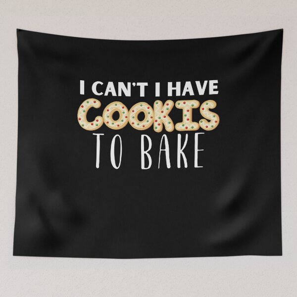 Item preview, I can't i have Cookies to bake Funny Baking Quote Gift designed and sold by MouDantArts.