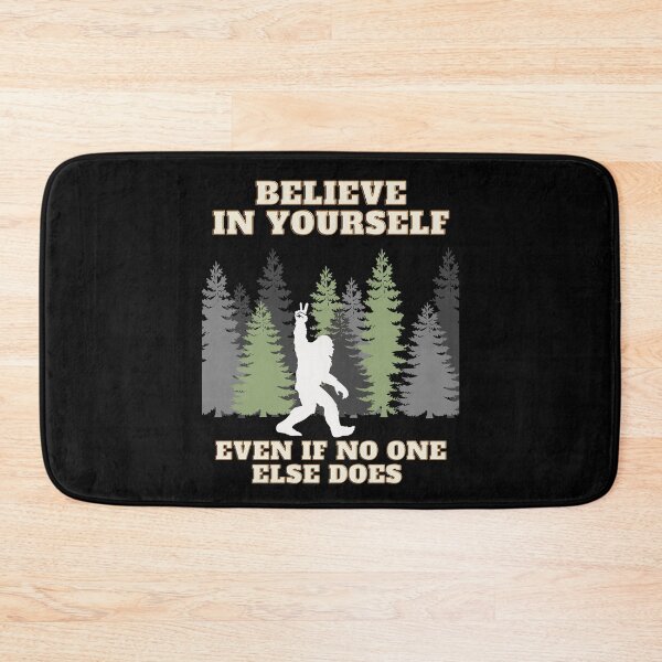 Item preview, Believe in Yourself, Bigfoot designed and sold by Fhfarms.