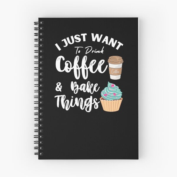 Item preview, I Just Want To Drink Coffee And Bake Things  Funny Baker Coffee Lover Gift designed and sold by MouDantArts.
