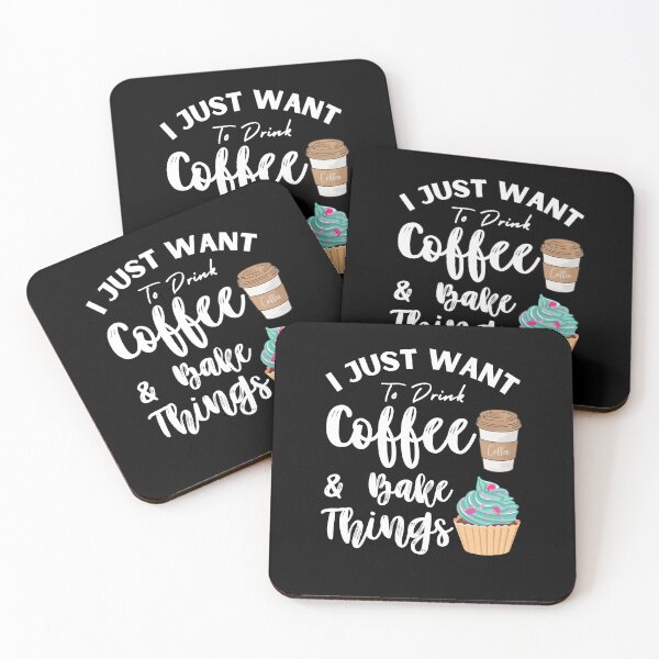Item preview, I Just Want To Drink Coffee And Bake Things  Funny Baker Coffee Lover Gift designed and sold by MouDantArts.