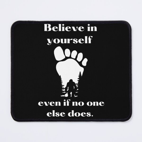 Item preview, Believe in Yourself Bigfoot designed and sold by Fhfarms.