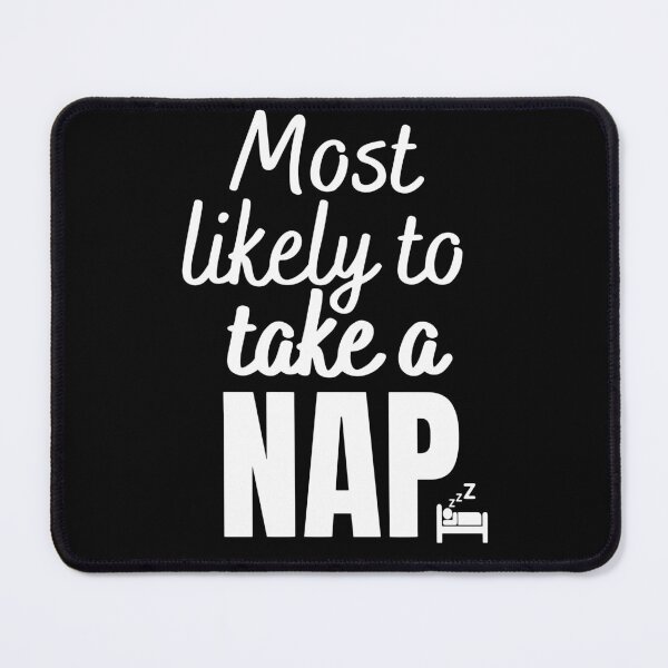 Item preview, Most likely to take a nap designed and sold by Rsagur12.
