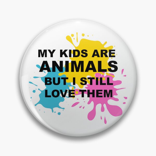 Item preview, My Kids Are Animals But I Still Love Them designed and sold by HatzicTshirts.