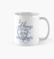 I Can Do All Things Through Christ Classic Mug