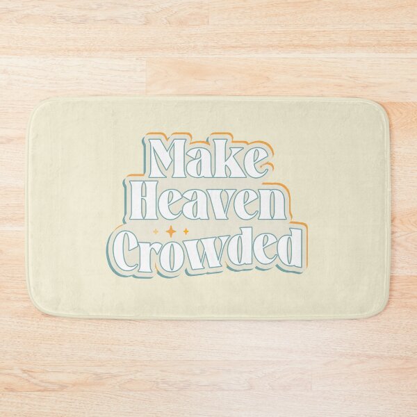 Item preview, Make Heaven Crowded designed and sold by orangelotus.