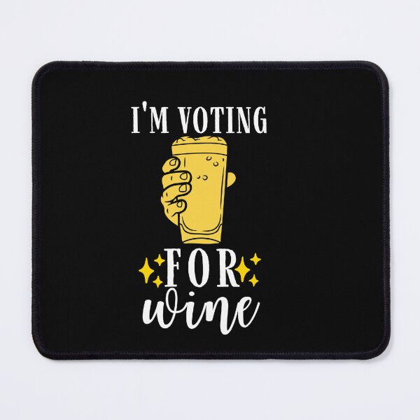 Item preview, I am voting for wine Quote, Wine Lover Gift, Wine Drinker, Typography Quote, Alcohol Quotes designed and sold by thedazzlingmonk.