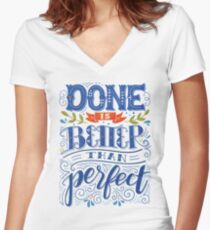 Done is better than perfect Women's Fitted V-Neck T-Shirt