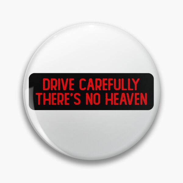 Item preview, Drive Carefully, There's No Heaven Funny Biker designed and sold by Sour Soul.
