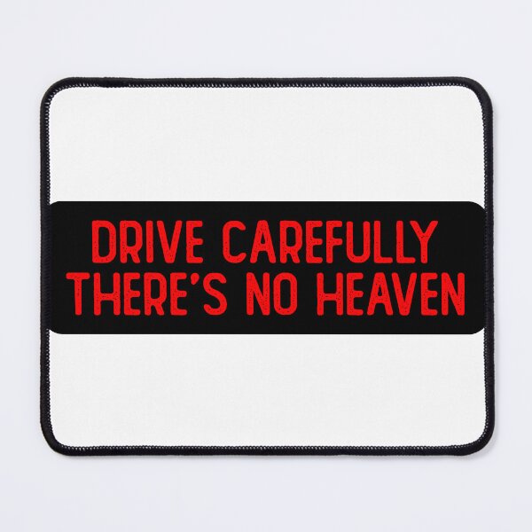 Item preview, Drive Carefully, There's No Heaven Funny Biker designed and sold by Sour Soul.