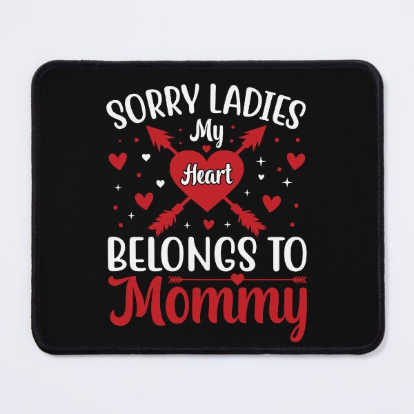 Item preview, Sorry Ladies My Heart Belongs To Mommy - Cute Valentine's Day Design for Boys by FanityPrints designed and sold by FanityPrints.