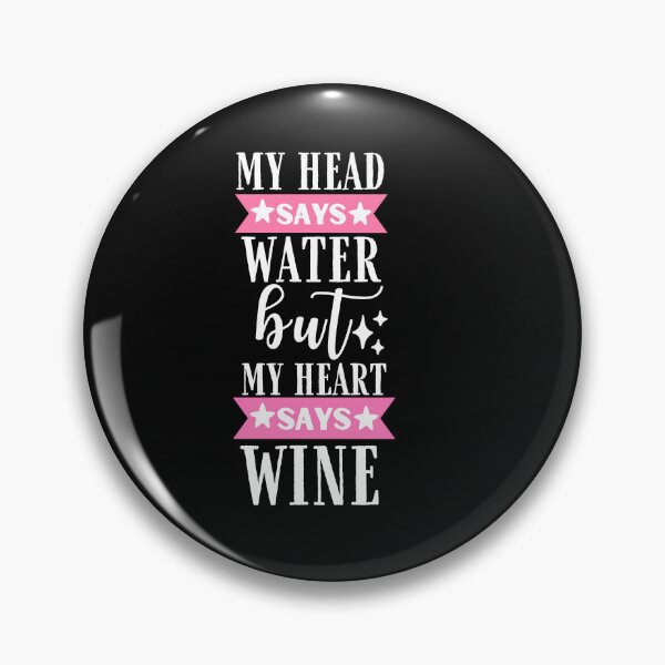 Item preview, My head says water but my heart says wine Quote, Wine Lover Gift, Wine Drinker, Typography Quote, Alcohol Quotes designed and sold by thedazzlingmonk.