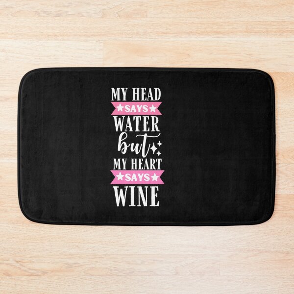 Item preview, My head says water but my heart says wine Quote, Wine Lover Gift, Wine Drinker, Typography Quote, Alcohol Quotes designed and sold by thedazzlingmonk.