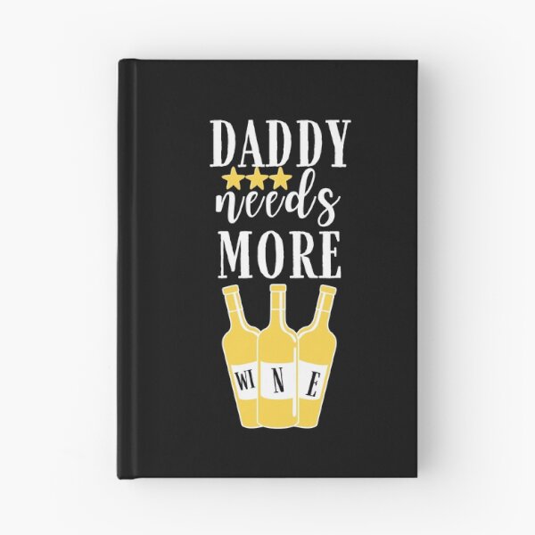 Item preview, Daddy needs more wine Quote, Wine Lover Gift, Wine Drinker, Typography Quote, Alcohol Quotes designed and sold by thedazzlingmonk.