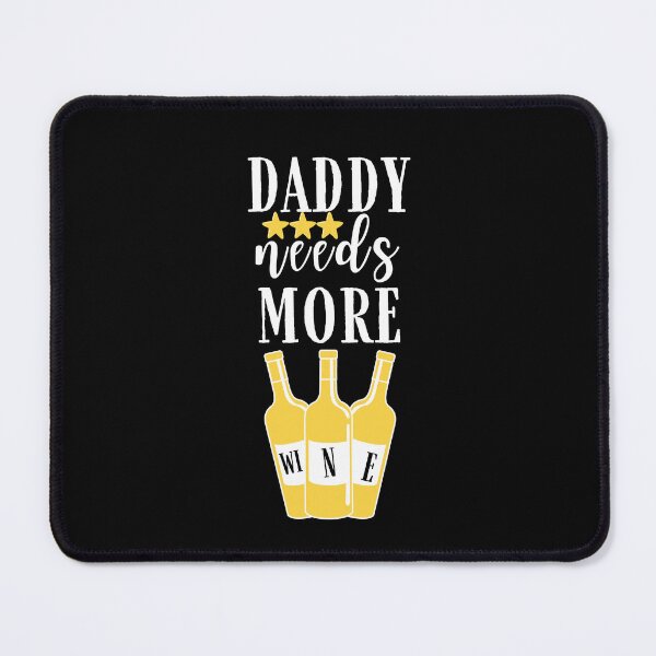 Item preview, Daddy needs more wine Quote, Wine Lover Gift, Wine Drinker, Typography Quote, Alcohol Quotes designed and sold by thedazzlingmonk.