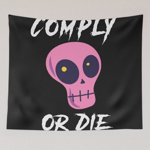 Item preview, Comply or die designed and sold by Sarvgya Verma.