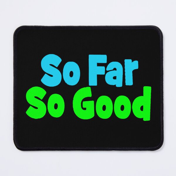 Item preview, So Far So Good designed and sold by MixdWerdz.