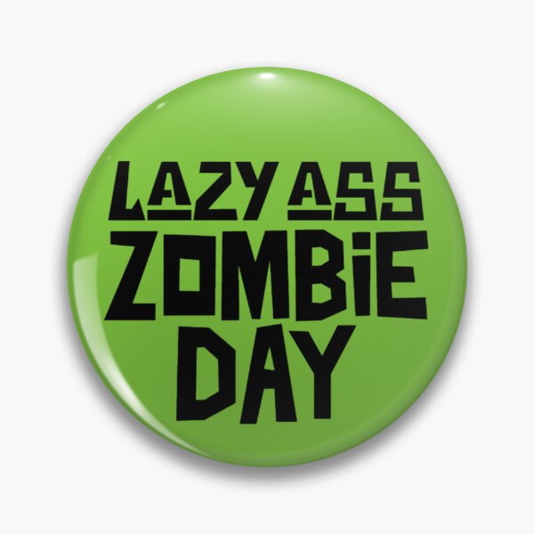 Item preview, Lazy Ass Zombie Day, I'd Rather Be A Zombie designed and sold by Monique Prince.