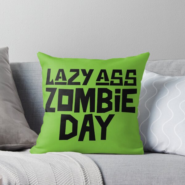 Item preview, Lazy Ass Zombie Day, I'd Rather Be A Zombie designed and sold by Monique Prince.