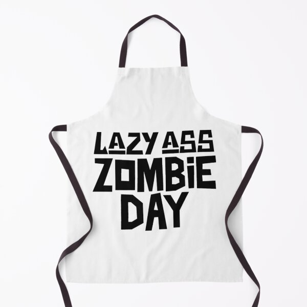 Item preview, Lazy Ass Zombie Day, I'd Rather Be A Zombie designed and sold by Monique Prince.