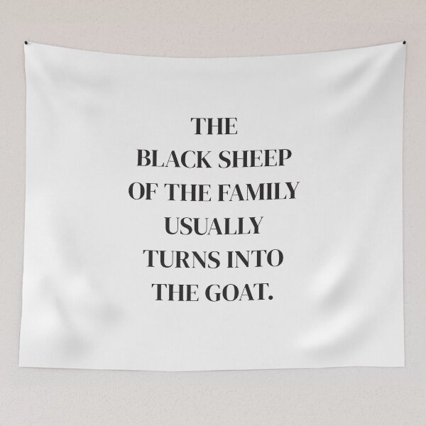 Item preview, The Black Sheep Of The Family Usually Turns Into The Goat | Design 7 designed and sold by Lets Be Positive (5.0) ⭐⭐⭐⭐⭐.