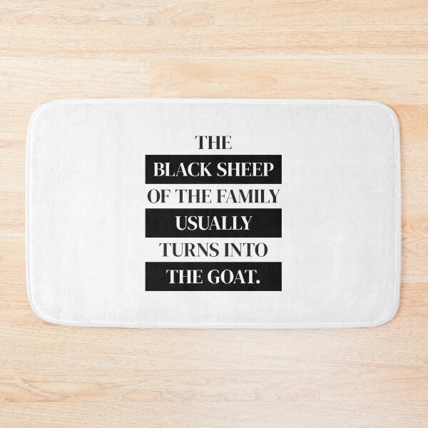 Item preview, The Black Sheep Of The Family Usually Turns Into The Goat | Design 9 designed and sold by Lets Be Positive (5.0) ⭐⭐⭐⭐⭐.