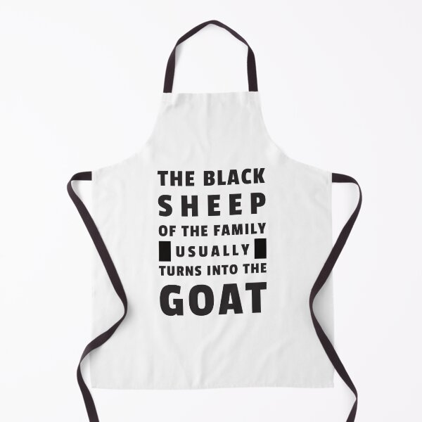 Item preview, The Black Sheep Of The Family Usually Turns Into The Goat | Design 10 designed and sold by Lets Be Positive (5.0) ⭐⭐⭐⭐⭐.