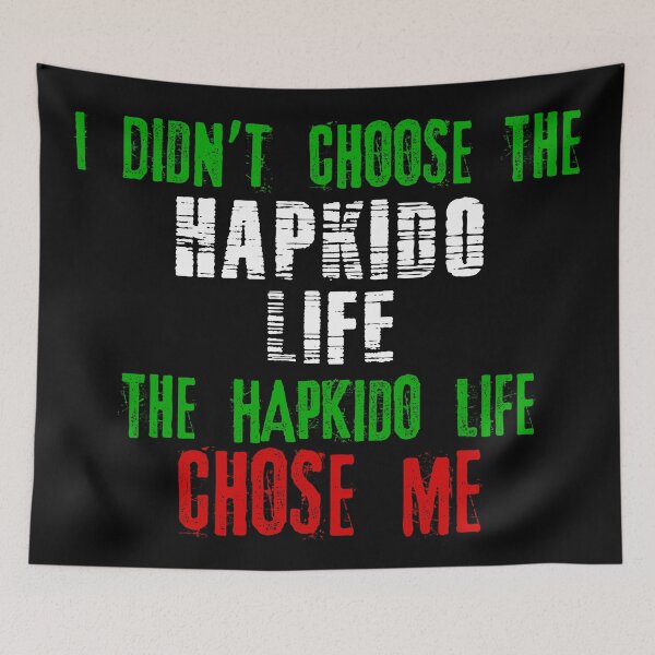 Item preview, I didn't choose the Hapkido life the Hapkido life chose me designed and sold by MartialArtsNerd.