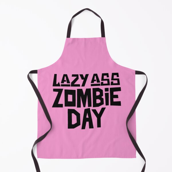 Item preview, Lazy Ass Zombie Day, I'd Rather Be A Zombie designed and sold by Monique Prince.