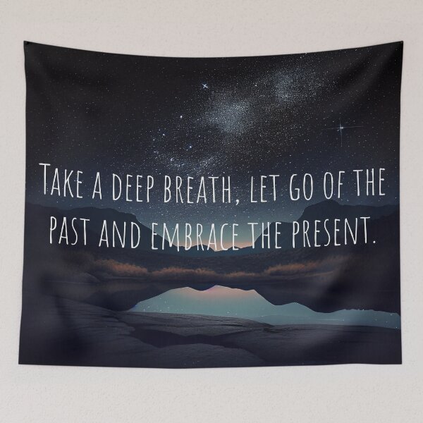 Item preview, Take A Deep Breath, Let Go Of The Past And Embrace The Present.  designed and sold by mcmtdesigns.